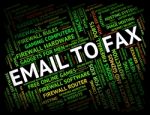 Email To Fax Shows Send Message And Communication Stock Photo