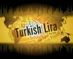 Turkish Lira Represents Turkey Liras And Currency Stock Photo