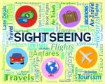 Sightseeing Word Shows Visiting Vacations And Vacation Stock Photo