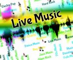 Live Music Indicates Sound Track And Harmonies Stock Photo