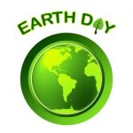 Earth Day Represents Eco Friendly And Eco-friendly Stock Photo