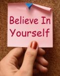 Believe In Yourself Note Shows Self Belief Stock Photo