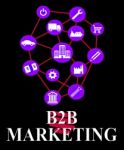 B2b Marketing Meaning Business Lists And Promotions Stock Photo