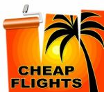 Cheap Flights Represents Low Cost Promo Airfares Stock Photo