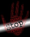 Stop Piracy Indicates Warning Sign And Control Stock Photo