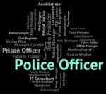 Police Officer Represents Law Enforcement And Administrator Stock Photo