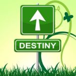 Destiny Sign Represents Pointing Progress And Future Stock Photo