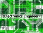 Electronics Engineer Means Employee Hire And Engineering Stock Photo