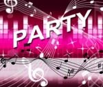 Music Party Represents Sound Track And Joy Stock Photo