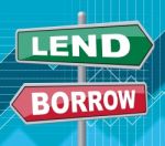 Lend Borrow Means Bank Displaying And Sign Stock Photo