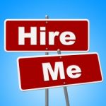 Hire Me Signs Shows Job Applicant And Advertisement Stock Photo