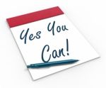 Yes You Can! Notebook Shows Positive Incentive And Persistence Stock Photo