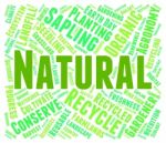 Natural Word Represents Genuine Untreated And Environmental Stock Photo