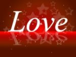 Love Word Represents Devotion Heart And Tenderness Stock Photo