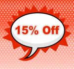 Fifteen Percent Off Represents Promotion Closeout And Promotional Stock Photo