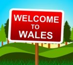 Welcome To Wales Indicates Welsh Invitation And Meadows Stock Photo