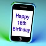 Happy 16th Birthday On Phone Means Sixteenth Stock Photo