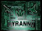 Tyranny Words Indicates Reign Of Terror And Dictatorship Stock Photo