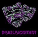 Disillusionment Word Shows Let Down And Disabused Stock Photo