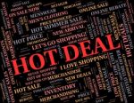 Hot Deal Indicating Bargain Discounted And Promo Stock Photo