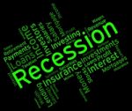 Recession Word Represents Financial Crisis And Bankruptcy Stock Photo