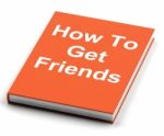 How To Get Friends Book Shows Friendly Social Life Stock Photo