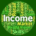 Income Word Indicates Earn Wage And Salaries Stock Photo