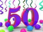 Number Fifty Party Means Colourful Birthday Party Or Decorated C Stock Photo