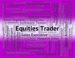 Equities Trader Representing Financial Work And Occupation Stock Photo