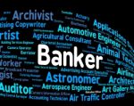 Banker Job Shows Financial Banking And Hiring Stock Photo