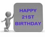 Happy 21st Birthday Sign Means Congratulations On Turning Twenty Stock Photo