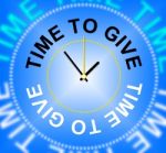 Time To Give Means Devote Gives And Allot Stock Photo