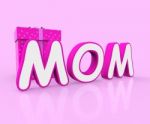 Mom Giftbox Shows Mother Occasion And Celebrate Stock Photo