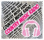 Country Music Radio Means Sound Tracks And Audio Stock Photo