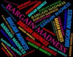 Bargain Madness Represents Save Savings And Offer Stock Photo