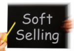 Soft Selling Message Means Casual Advertising Technique Stock Photo