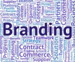 Branding Word Indicates Company Identity And Branded Stock Photo