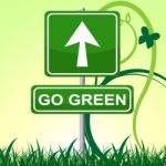 Go Green Means Earth Friendly And Arrow Stock Photo