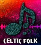 Celtic Folk Shows Sound Track And Audio Stock Photo