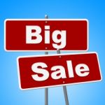 Big Sale Signs Indicates Offer Save And Promotion Stock Photo