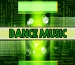 Dance Music Means Sound Tracks And Dances Stock Photo