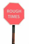 Rough Times Sign Stock Photo