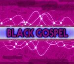 Black Gospel Represents Sound Tracks And Acoustic Stock Photo