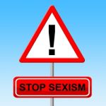 Stop Sexism Indicates Gender Bias And Danger Stock Photo