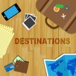 Travel Destinations Indicates Journeys Travelling And Sightseeing Stock Photo