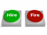 Hire Fire Buttons Show Hiring Or Firing Stock Photo