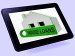 House Loans Home Tablet Means Mortgage Interest And Repay Stock Photo