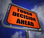 Tough Decision Ahead Signpost Means Uncertainty And Difficult Ch Stock Photo