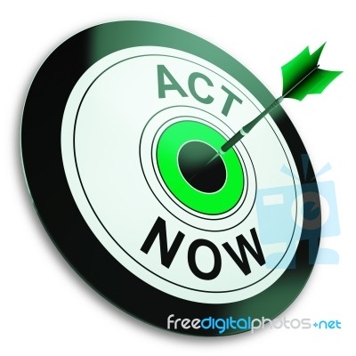 Act Now Shows Sign To Take Action Stock Image