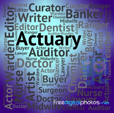 Actuary Job Indicates Risk Management And Cpa Stock Image